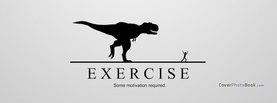 Exercise Some Motivation Required, Free Facebook Timeline Profile Cover, Quotes